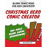 Blank Comic Book for Kids Creativity : Christmas Hero Comic Creator: Comic Book Journal Notebook To Create Your Own Christmas Gift Comics – A Large ... Many Templates (Blank Comic Books for Xmas)