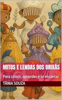 Livro Mitos e Lendas dos Orixás: Para colorir, aprender e se encantar