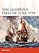 The Glorious First of June 1794 (Campaign) by Mark Lardas, Edouard A Groult