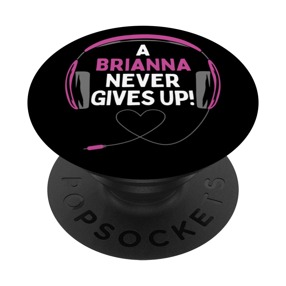 Gaming Quote "A Brianna Never Gives Up" Headset Personalized PopSockets Swappable PopGrip