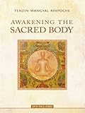 Awakening the Sacred Body: Tibetan Yogas of Breath and Movement