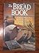 The Bread Book: A Natural, Whole Grain Seed-to-Loaf approach to Real Bread by 