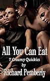 All You Can Eat: 7 Creamy Quickies