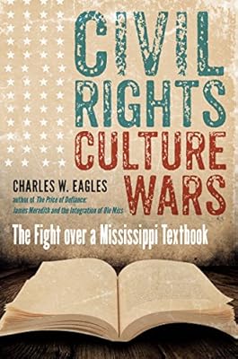 Civil Rights, Culture Wars: The Fight over a Mississippi Textbook