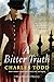 BITTER TRUTH (Bess Crawford Mysteries, 3)