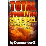 Total Annihilation 2018 A.D.: Prepare for Global Nuclear Conflict