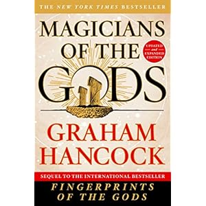 Magicians of the Gods: Sequel to the International Bestseller Fingerprints of the Gods