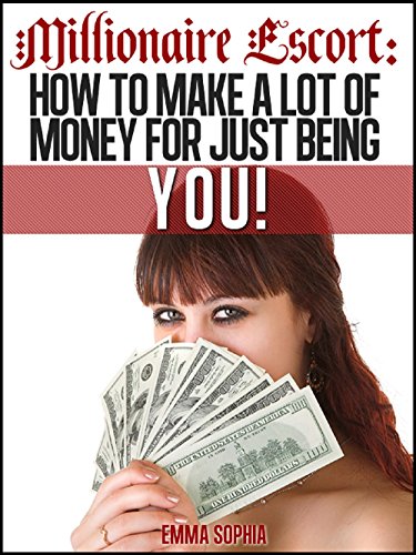 [R.e.a.d] Millionaire Escort: How to make a lot of money just for being you PPT