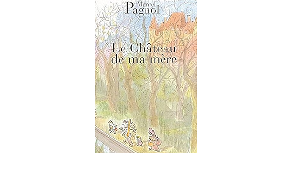Le Chateau De Ma Mere Audiobook Pack Book 4 Cds French Edition Marcel Pagnol Amazon Com Books