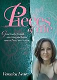 Pieces of Me, Genetically flawed - surviving the Breast Cancer I may never have