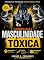 Livro O ANTÍDOTO PARA A MASCULINIDADE TÓXICA