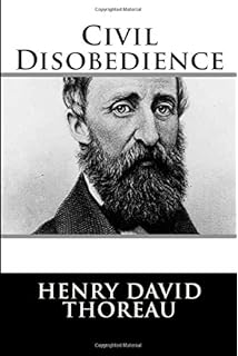 On the Duty of Civil Disobedience Thoreau's Classic Essay: Henry 