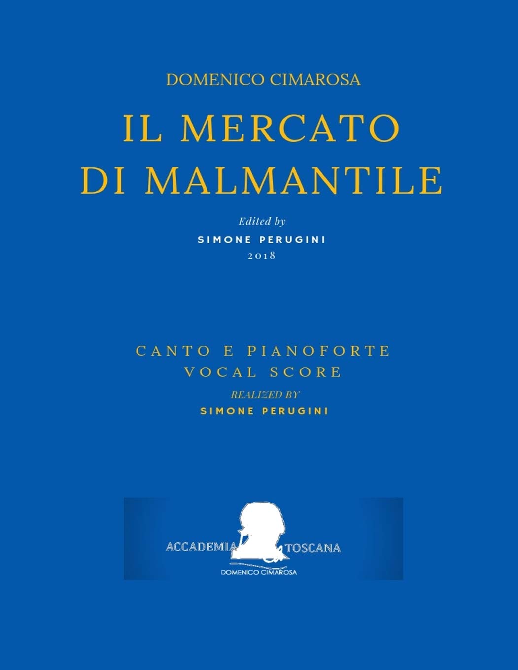 Cimarosa: Il mercato di Malmantile: (Canto e pianoforte - Vocal Score): 1 (Edizione Critica Delle Opere Di Domenico Cimarosa)