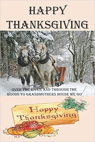 Happy Thanksgiving Over The River And Through The Woods Grasdin P R Amazon Com Books