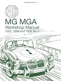 MG MGA 1500, 1600 & 1600 Mk 2 Workshop Manual (Official Workshop Manuals)