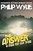 The Answer: A Fable for Our Times by Philip Wylie
