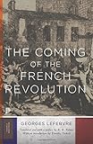 The Coming of the French Revolution (Princeton Classics)