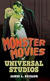 The Monster Movies of Universal Studios