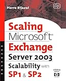 Scaling Microsoft Exchange 2000: Create and Optimize High-Performance Exchange Messaging Systems (HP by Pierre Bijaoui