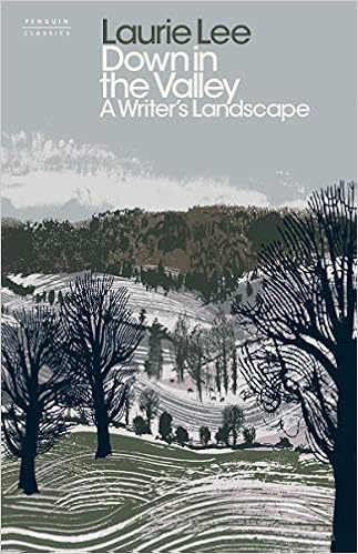 Down In The Valley A Writer S Landscape Amazon Co Uk Laurie Lee