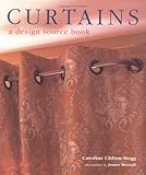 Curtains: A Design Source Book by Caroline Clifton-Mogg, James Merrell