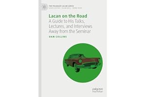Lacan on the Road: A Guide to His Talks, Lectures, and Interviews Away from the Seminar