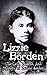 Lizzie Borden - The Life, Legend, And Mystery Of Lizzie Borden