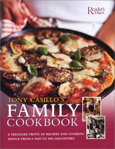 Tony Casillo's Family Cookbook: A TREASURE TROVE OF RECIPES AND COOKING ADVICE FROM A DAD TO HIS DAU Tony Casillo's Family Cookbook: A TREASURE TROVE OF RECIPES AND COOKING ADVICE FROM A DAD TO HIS DAU