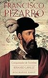 Francisco Pizzaro : Le Conquistador de l'extrême by 