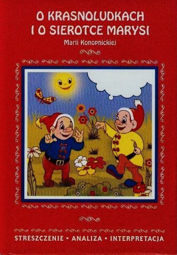 O krasnoludkach i sierotce Marysi Marii Konopnickiej