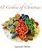 12 Cookies of Christmas by Lanette Miles