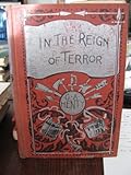 IN THE REIGN OF TERROR: The Adventures of A Westminster Boy
