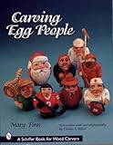 Carving Egg People (Schiffer Book for Woodcarvers) by 