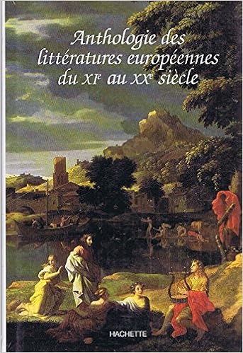 couverture de : Anthologie des litt&eacute;ratures europ&eacute;ennes du XI&egrave; au XX&egrave; si&egrave;cle