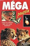Mega Poussin: L'Encyclopedie vivante des 3/6 ans by