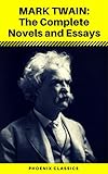 Mark Twain: The Complete Novels and Essays (Phoenix Classics)
