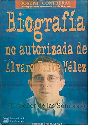 Biografia No Autorizada De Alvaro Uribe Velez El Senor De Las Sombras Amazon Es Libros