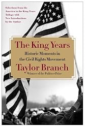 The King Years: Historic Moments in the Civil Rights Movement