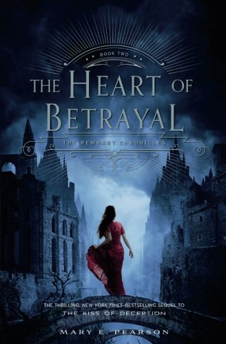 The Heart of Betrayal: The Remnant Chronicles: Book Two