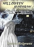 Halloween Jeopardy: A Prequel Short Story to the Claudia Hershey Mystery Series