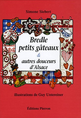 Bredle, petits gâteaux & autres douceurs d'Alsace