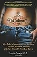 Generation Me: Why Today's Young Americans Are More Confident, Assertive, Entitled--and More Miserable Than Ever Before
