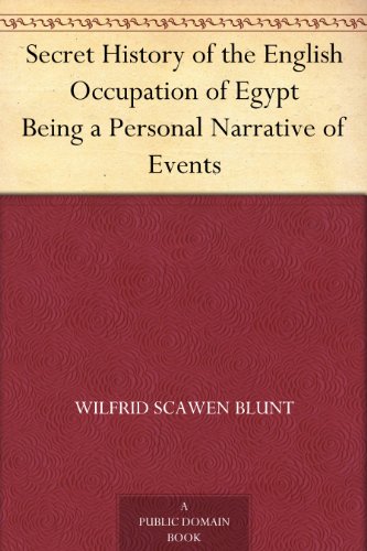 Secret history of the English occupation of Egypt; being a personal narrative of events