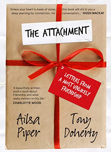 The Attachment: Letters From a Most Unlikely Friendship by Ailsa Piper