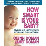 How Smart Is Your Baby?: Develop and Nurture Your Newborn’s Full Potential (The Gentle Revolution Series)