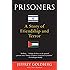 Prisoners: A Story of Friendship and Terror