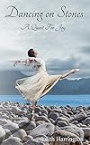 Dancing on Stones: A Quest for Joy by
