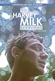 The Harvey Milk Interviews: In His Own Words by 