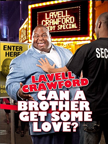 Download Lavell Crawford: Can A Brother Get Some Love? Download Lavell Crawford: Can A Brother Get Some Love?