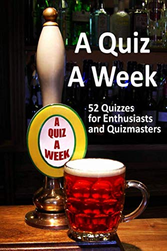 A Quiz A Week: For Enthusiasts and Quizmasters